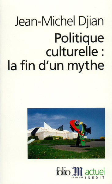 Politique culturelle : la fin d'un mythe