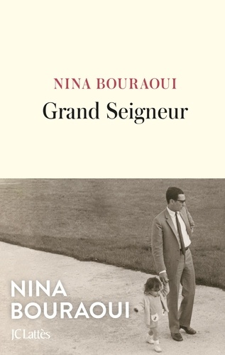 Grand Seigneur - Nina Bouraoui