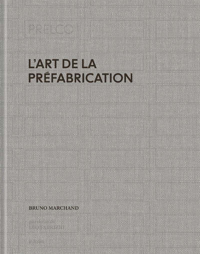 L'art de la préfabrication - Prelco 1972-2022