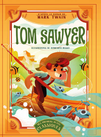 Tom Sawyer - D'après le roman de Mark Twain - Mes premiers petits classiques