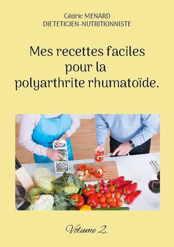 Mes recettes faciles pour la polyarthrite rhumatoïde.