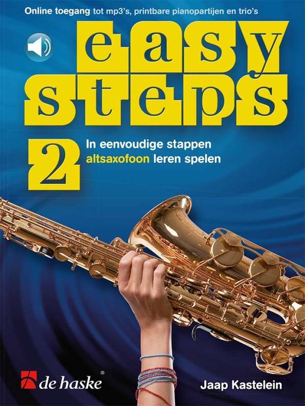 Easy Steps 2 Altsaxofoon - In Eenvoudige Stappen Altsaxofoon Leren Spelen - Recueil + Audio Online