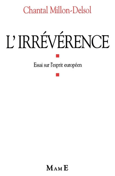 Irrévérence - Chantal Delsol