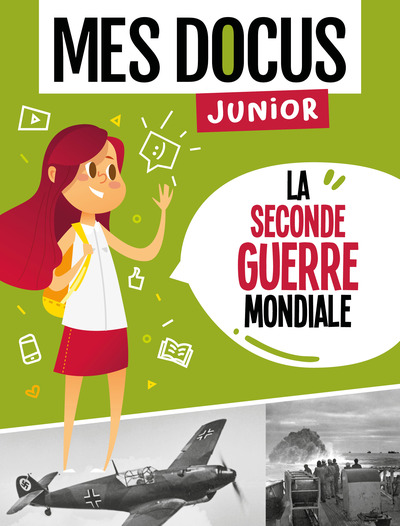 La Seconde Guerre Mondiale (Coll. Mes Docus Junior)