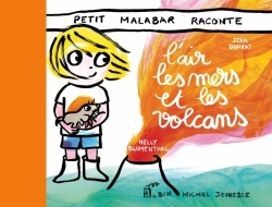 Petit Malabar raconte l'air, la mer et les volcans - Jean DUPRAT