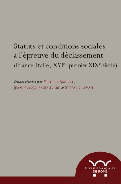 L'expérience du déclassement social. France-Italie, XVIe-premier XIXe siècle