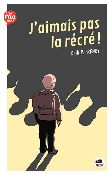 J'aimais pas la récré ! - Erik P.-Reney