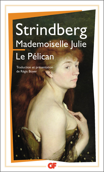 Mademoiselle Julie - Le Pélican, Presentation Et Traduction Inedite