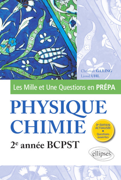 Les 1001 questions de la physique-chimie en prépa - 2e année BCPST - 3e édition actualisée