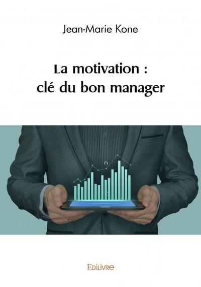 La motivation : clé du bon manager