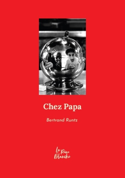 Chez Papa - Bertrand RUNTZ