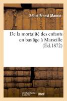 De la mortalité des enfants en bas âge à Marseille