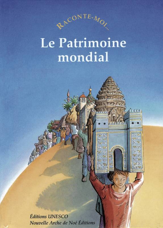 Raconte-Moi Le Patrimoine Mondial