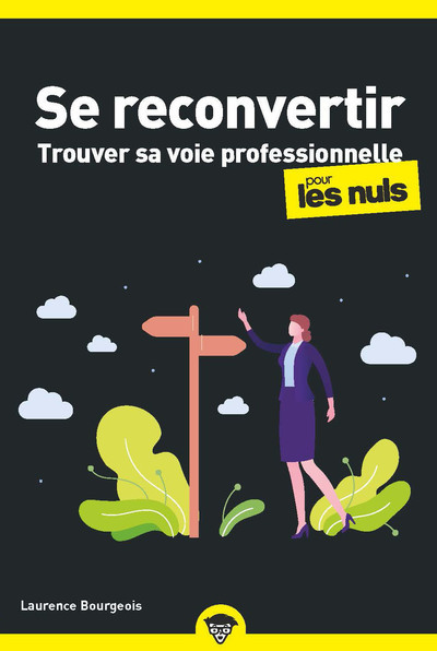 Se reconvertir pour les Nuls - Trouver sa voie professionnelle - Laurence Bourgeois