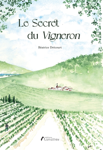 Le secret du Vigneron - Béatrice Drécourt