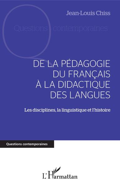 De la pédagogie du français à la didactique des langues - Jean-Louis Chiss