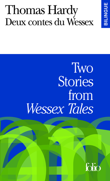 Deux contes du Wessex/Two Stories from «Wessex Tales»