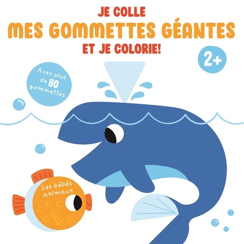 Je colle mes gommettes géantes et je colorie les bébés animaux