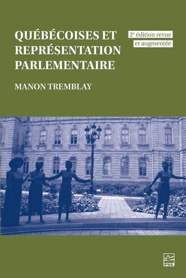 Quebecoises Et Representation Parlementaire 2E Ed.