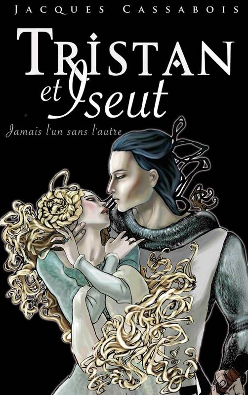 Tristan et Iseut - Jacques Cassabois