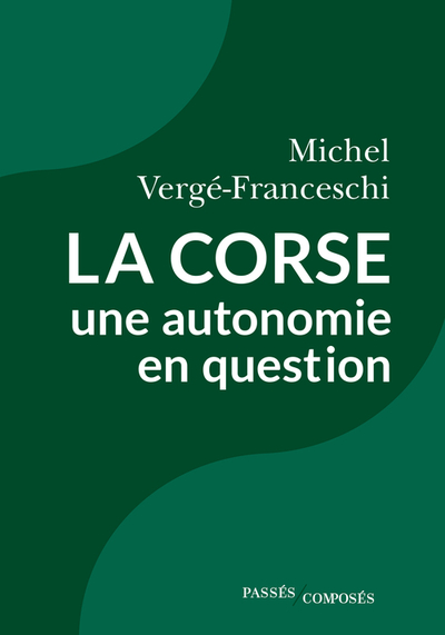 La Corse, une autonomie en question