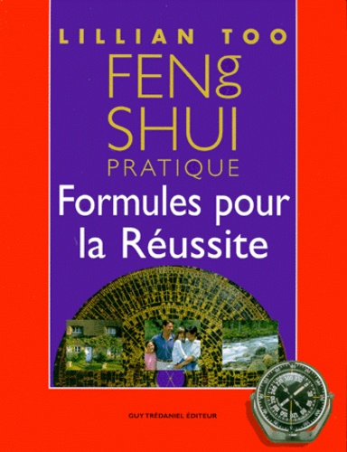 Feng shui pratique - Formules pour la réussite - Lillian Too