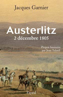 Austerlitz, 2 Décembre 1805. propos liminaire par Jean Tulard.