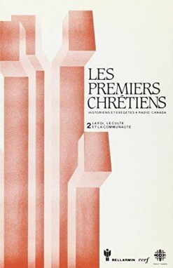 Les Premiers Chrétiens. Historiens et exégètes à Radio-Canada, II