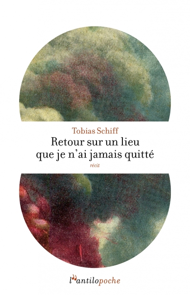 Retour sur un lieu que je n'ai jamais quitté - Tobias SCHIFF