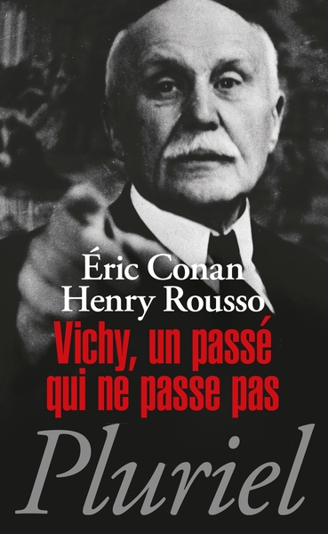 Vichy, Un Passé Qui Ne Passe Pas