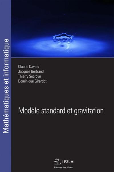 Modèle standard et gravitation - Claude Daviau, Jacques Bertrand, Thierry Socroun, Dominique Girardot