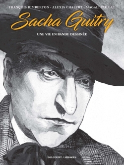 0 - Sacha Guitry, une vie en bande dessinée