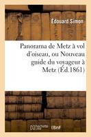 Panorama de Metz à vol d'oiseau, ou Nouveau guide du voyageur à Metz (Éd.1861)