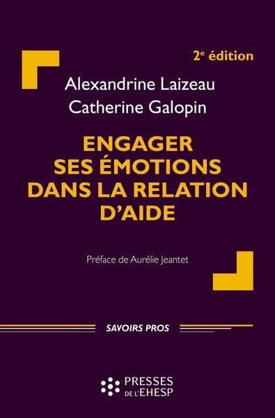 Engager ses émotions dans la relation d'aide - Catherine Galopin