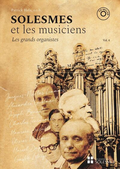 Solesmes et les musiciens Vol. 4. Les grands organistes