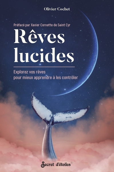 Rêves lucides : explorez vos rêves pour mieux apprendre à les contrôler