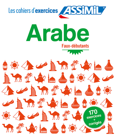 Arabe, Faux-Débutants : 170 Exercices + Corrigés