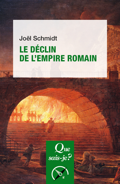 Le Déclin de l'Empire romain - Joël Schmidt