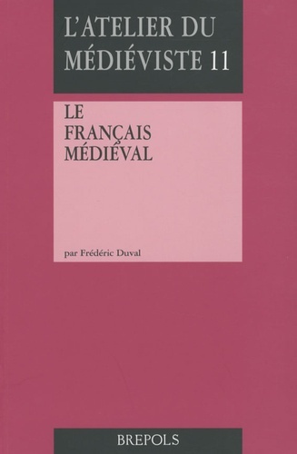 Francais Medieval (Le) - Frederic Duval