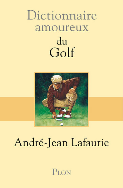 Dictionnaire Amoureux Du Golf