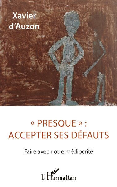 « Presque » : accepter ses défauts