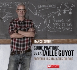 Guide Pratique De La Taille Guyot, Prévenir Les Maladies Du Bois