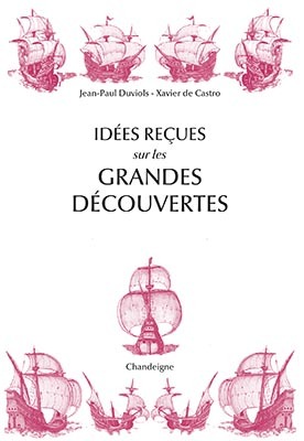 Idees Recues Sur Les Grandes Decouvertes