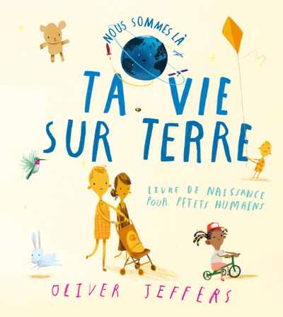 Nous sommes là - Livre de naissance pour petits humains - Oliver Jeffers