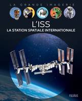 L'ISS. La Station Spatiale Internationale - Pierre-François Mouriaux