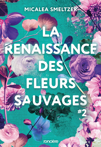 La Renaissance Des Fleurs Sauvages - Tome 02 Broché