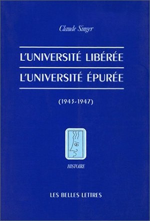 L'Université libérée. L'Université épurée (1943-1947)