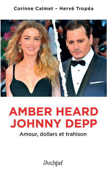 Amber Heard-Johnny Depp - Amour, dollars et trahison - Hervé Tropéa