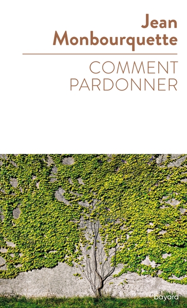 Comment pardonner - Jean Monbourquette