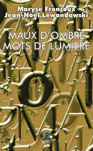 Maux d'ombre, mots de lumiere